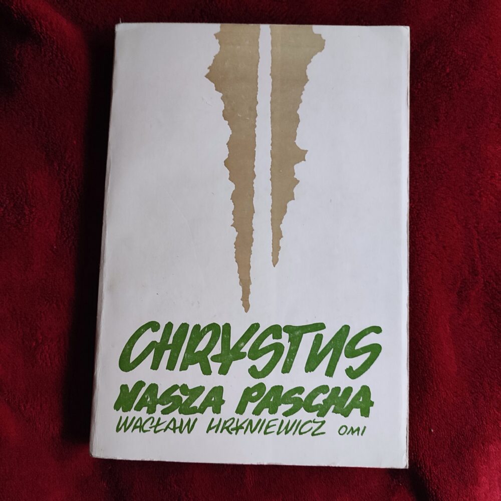Wacław Hryniewicz, "Chrystus nasza Pascha. Zarys chrześcijańskiej teologii paschalnej" [1982]