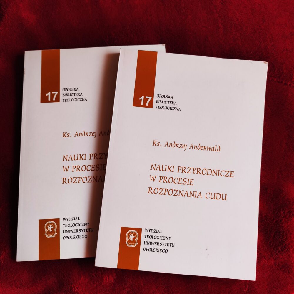 Ks. Andrzej Anderwald, "Nauki przyrodnicze w procesie rozpoznania cudu" [1997]