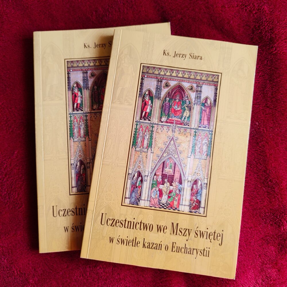 Ks. Jerzy Siara, "Uczestnictwo we Mszy Świętej w świetle polskich kazań o Eucharystii od encykliki Piusa XII 'Mediator Dei' do konstytucji 'Sacrosanctum Concilium'" [2022] (2)