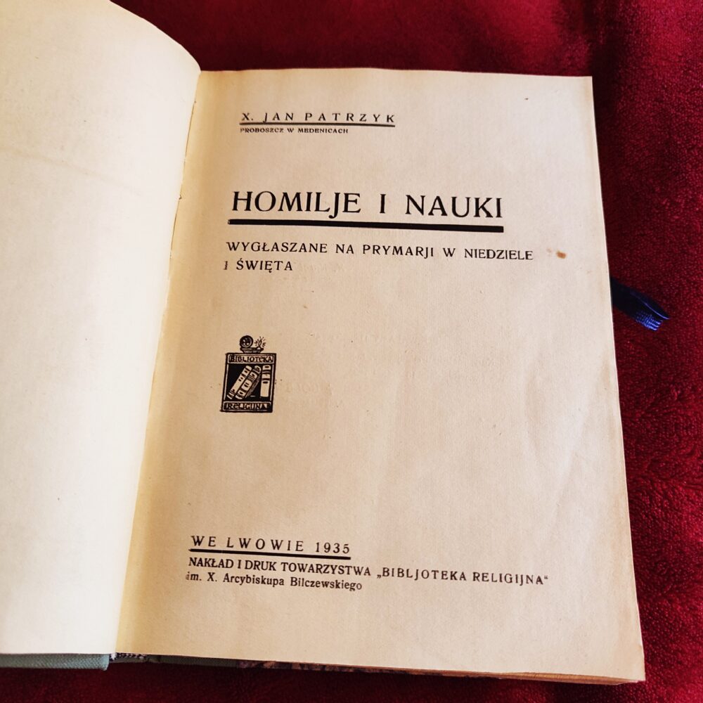 X. Jan Patrzyk, "Homilje i nauki wygłaszane na prymarji w niedziele i święta" [1935]