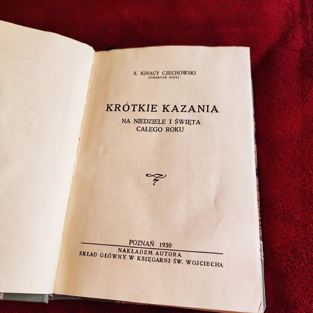 X. Ignacy Czechowski, "Krótkie kazania na niedziele i święta całego roku" [1930]