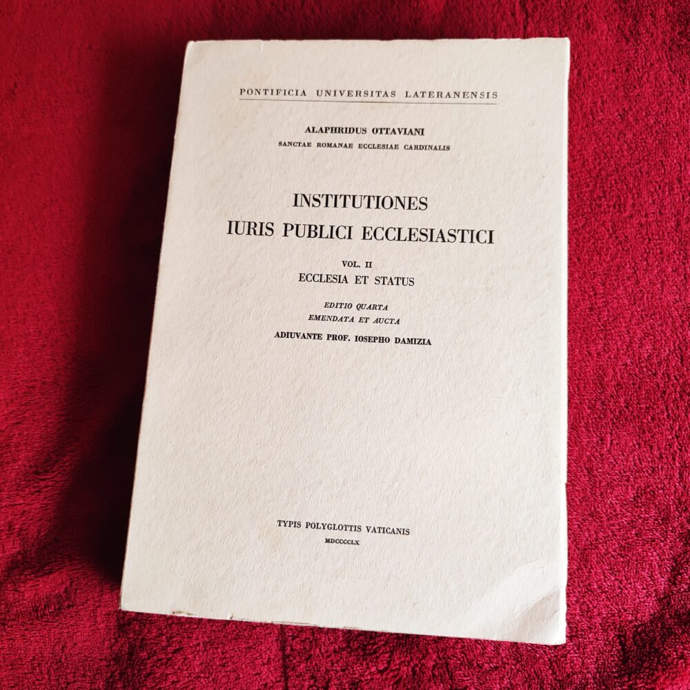 Alaphridus Ottaviani, "Institutiones iuris publici ecclesiastici" (vol. II: Ecclesia et status) [1960]