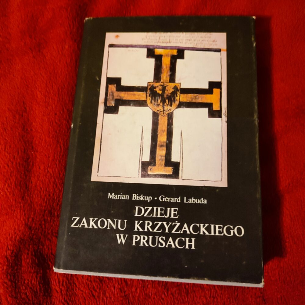 Marian Biskup, Gerard Labuda, "Dzieje Zakonu Krzyżackiego w Prusach" [1986]
