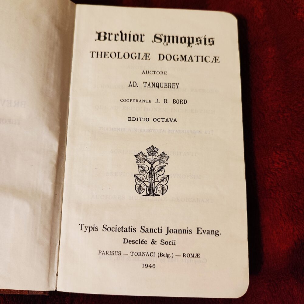 Ad. Tanquerey, J. B. Bord, "Brevior synopis theologiae dogmaticae" [1946]
