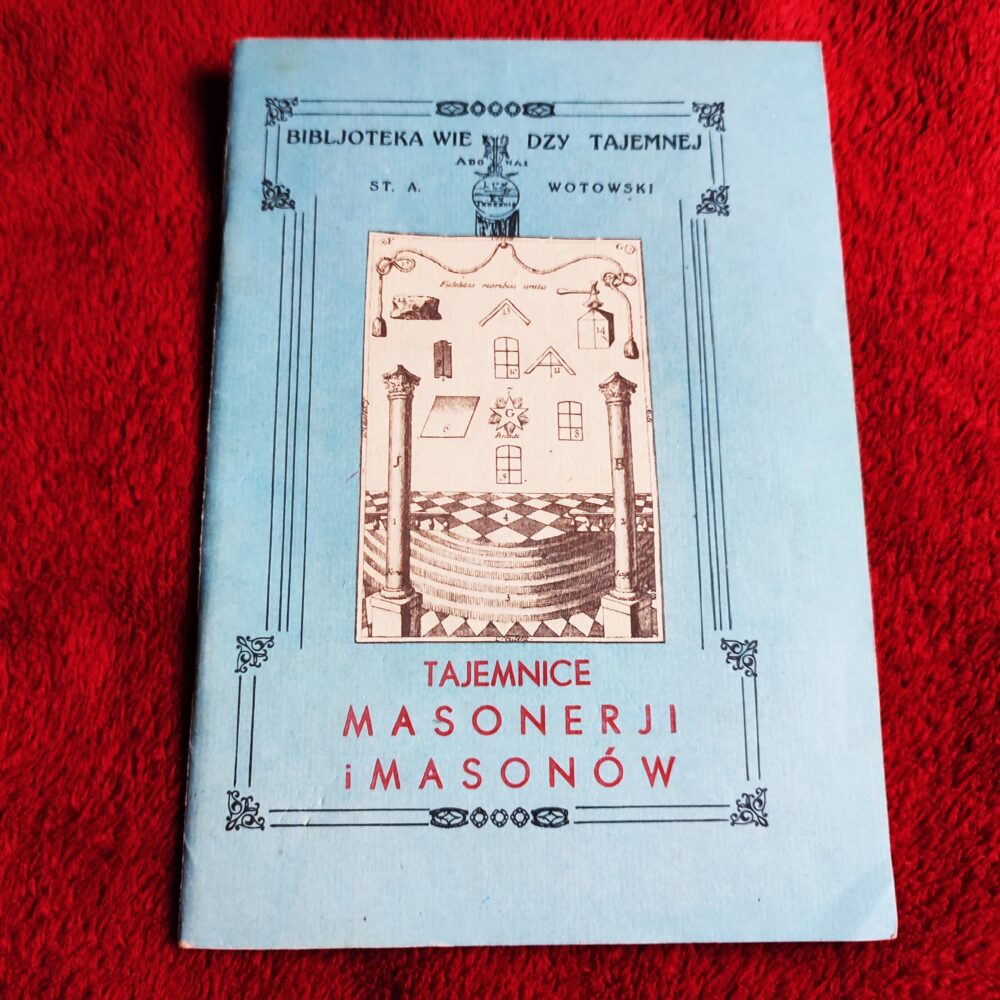 St. A. Wotowski, "Tajemnice masonerji i masonów" [1926/1990]