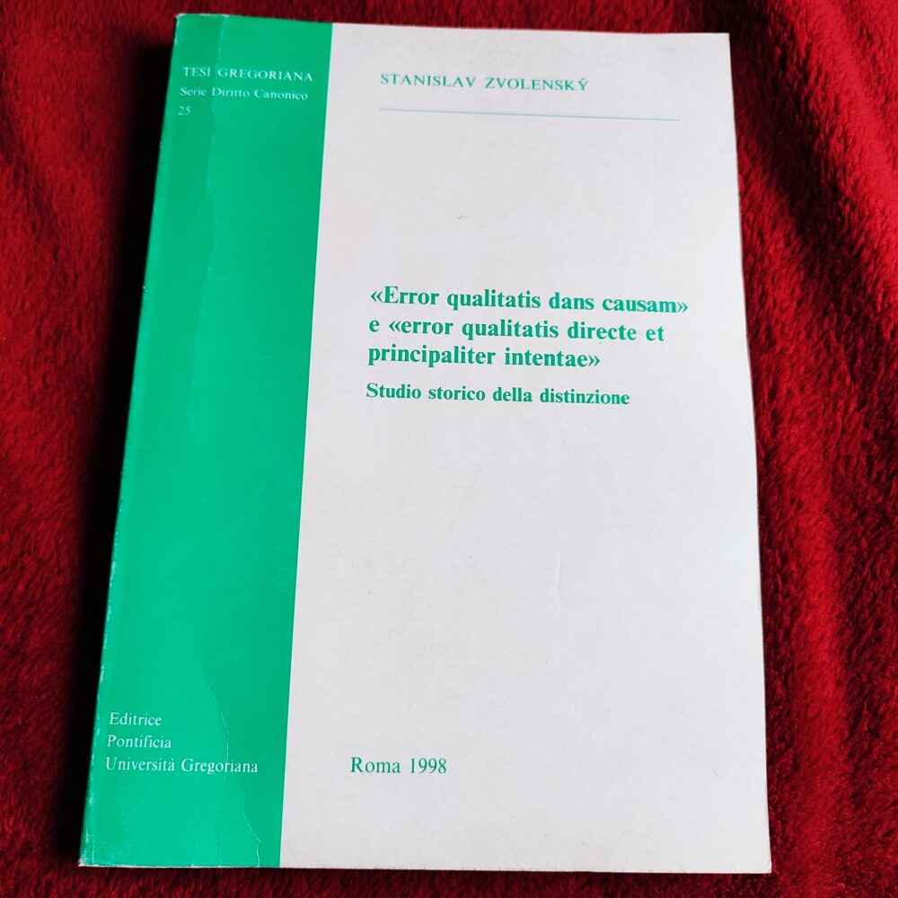 Stanislav Zvolensky, "'Error qualitatis dans causam' e 'error qualitatis directe et principaliter intentae'. Studio storico della distinzione" [1998]