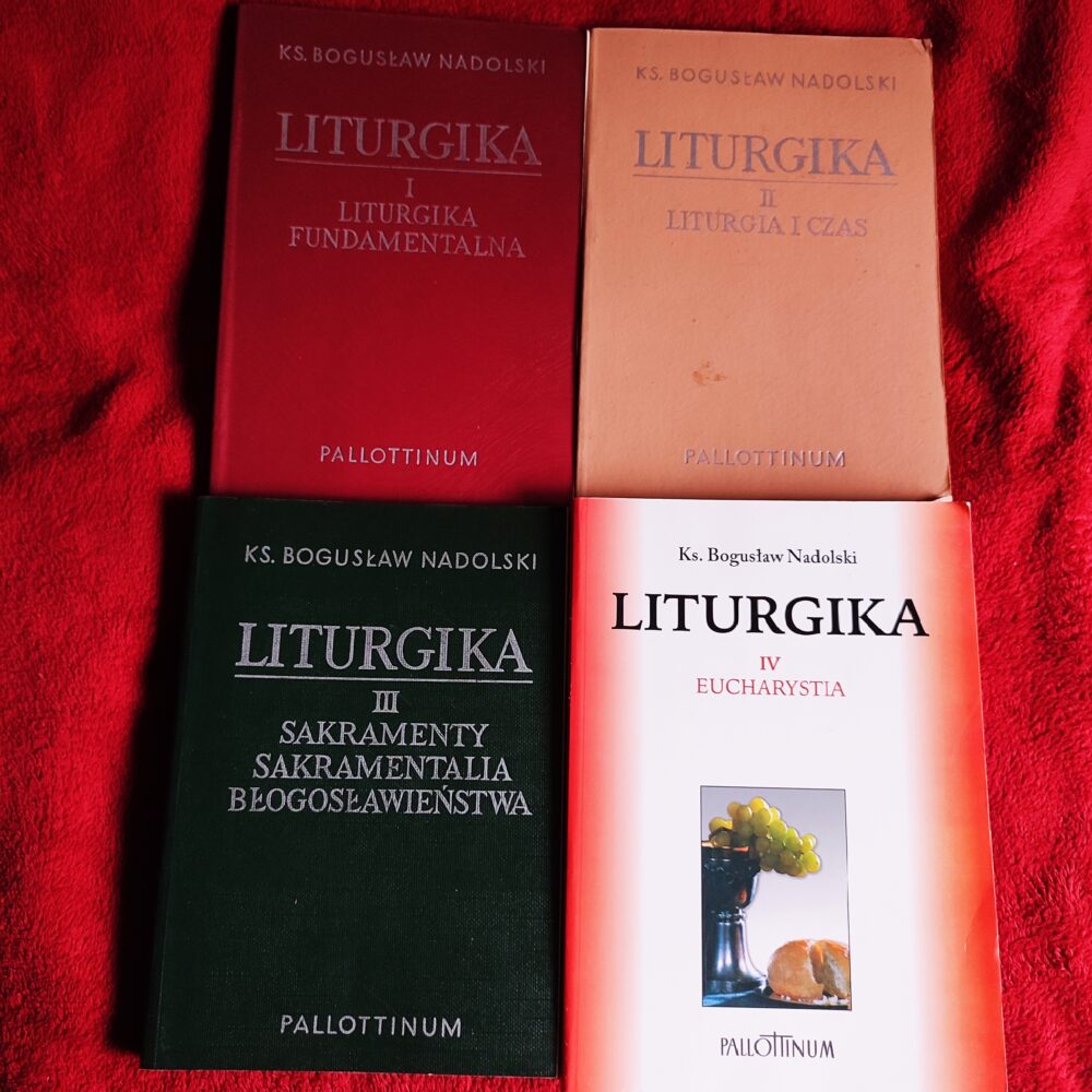 Ks. Bogusław Nadolski, "Liturgika" (t. I-IV) [1989-2011]