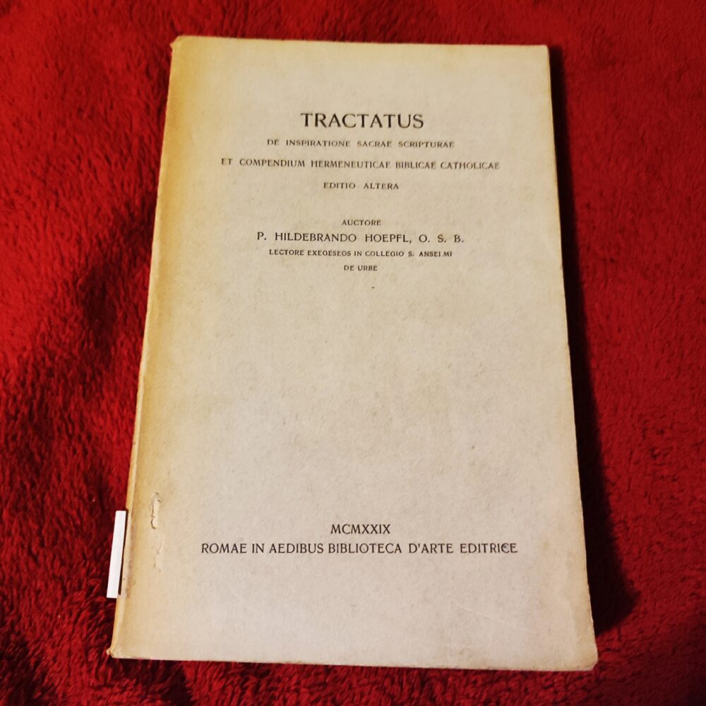 P. Hildebrandus Hoepfl O. S. B., "Tractatus de inspiratione Sacrae Scripturae et compendium hermeneuticae biblicae catholicae" [1929]