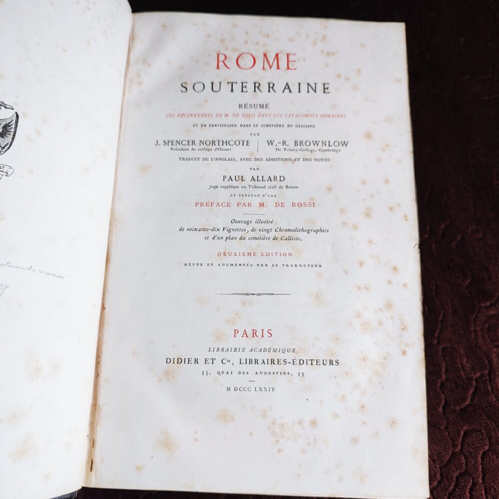 J. Spencer Northcote, W.-R. Brownlow, "Rome souterraine. Résumé des découvertes de M. de Rossi dans les catacombes romaines et en particulier dans le cimetiére de Calliste" [1874]