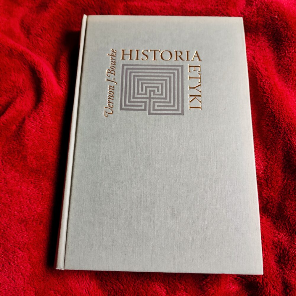Vernon J. Bourke, "Historia etyki" [1994]