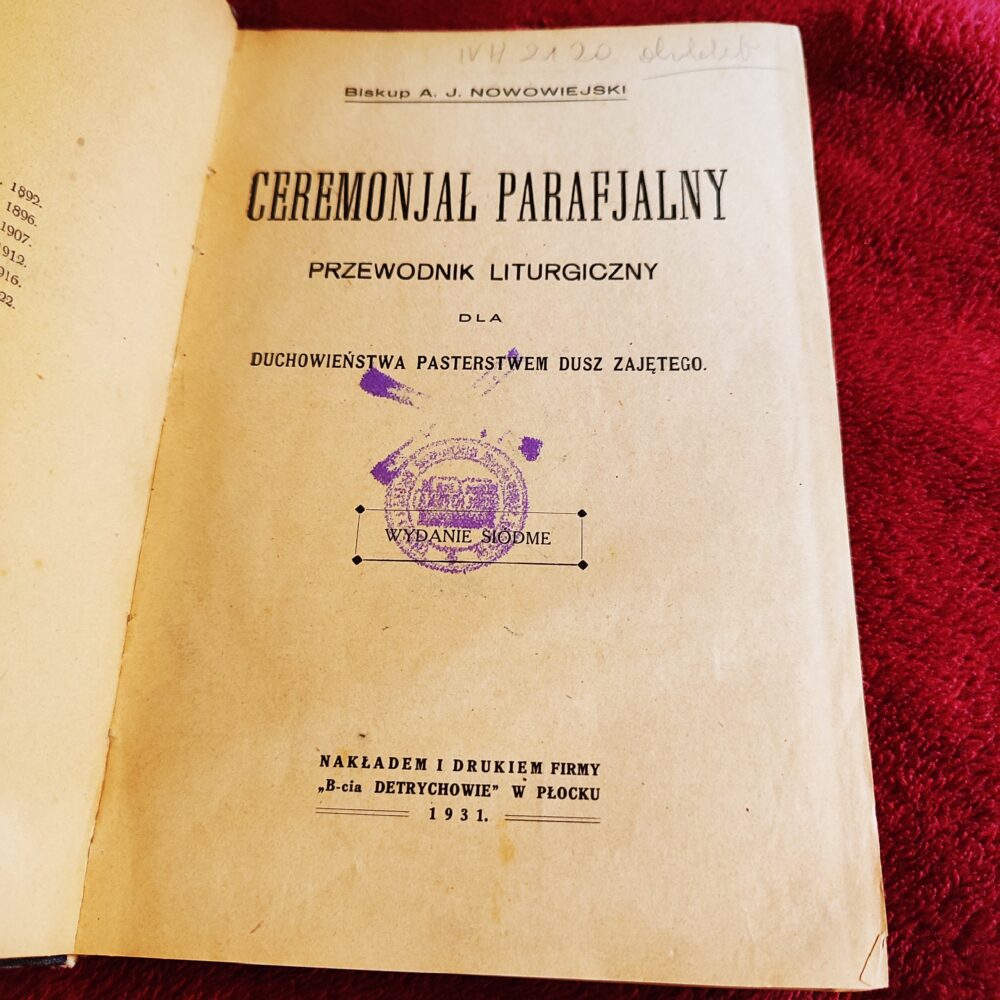 Biskup A. J. Nowowiejski, "Ceremonjał parafjalny. Przewodnik liturgiczny dla duchowieństwa pasterstwem dusz zajętego" [1931] (4)
