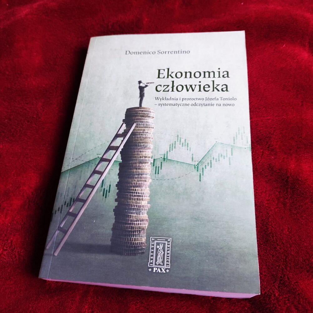 Domenico Sorrentino, "Ekonomia człowieka. Wykładnia i proroctwo Józefa Toniolo: systematyczbe odczytanie na nowo" [2023]