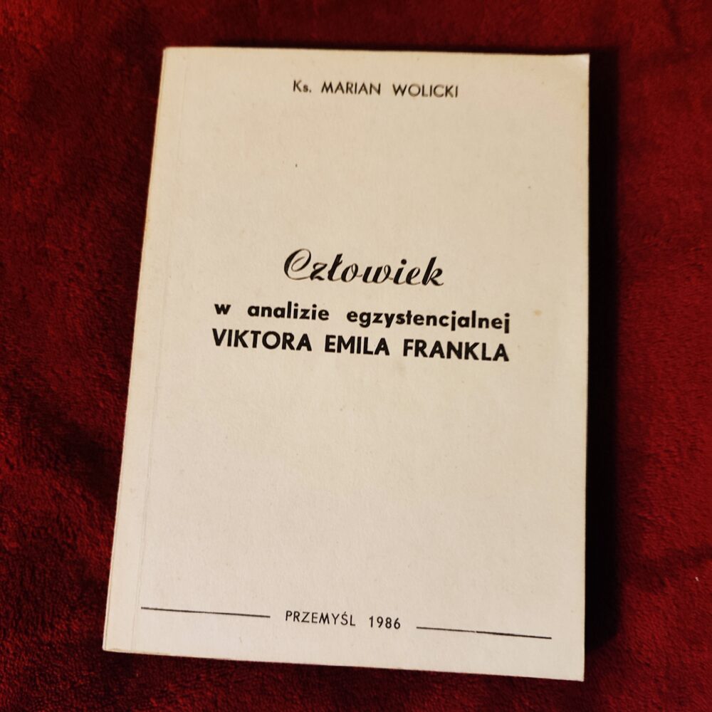 Ks. Marian Wolicki, "Człowiek w analizie egzystencjalnej Viktora Emila Frankla" [1986]