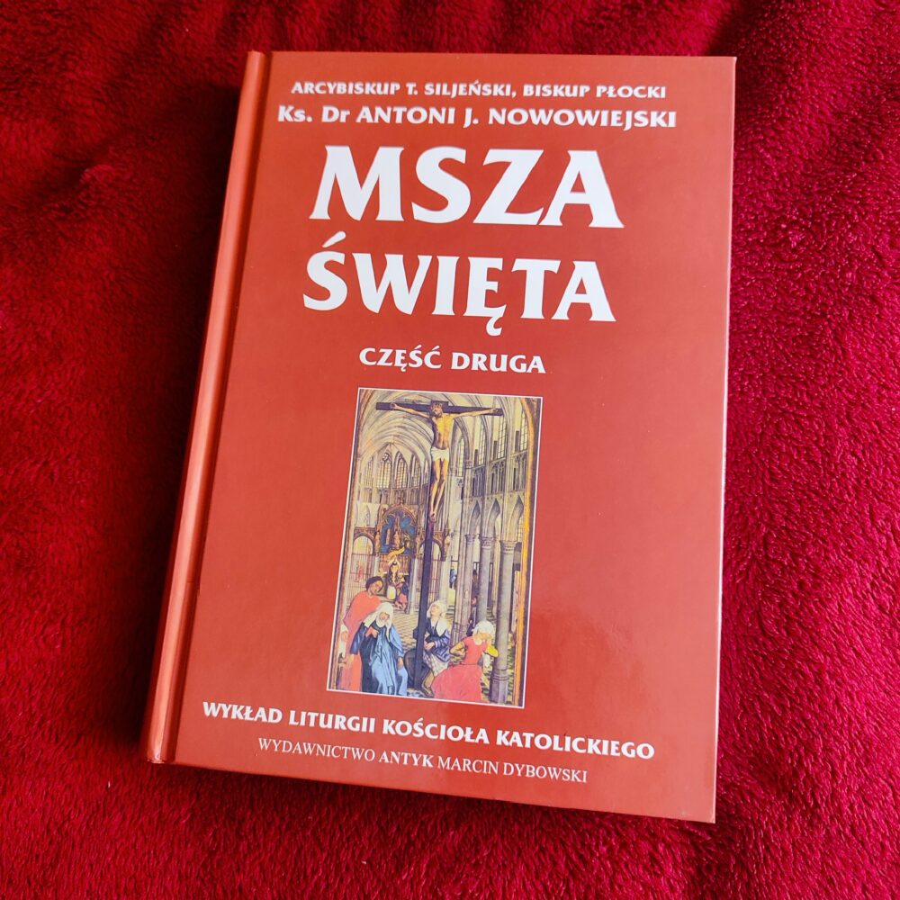 Abp Antoni J. Nowowiejski, "Msza święta" (t. II) [1993/2001]