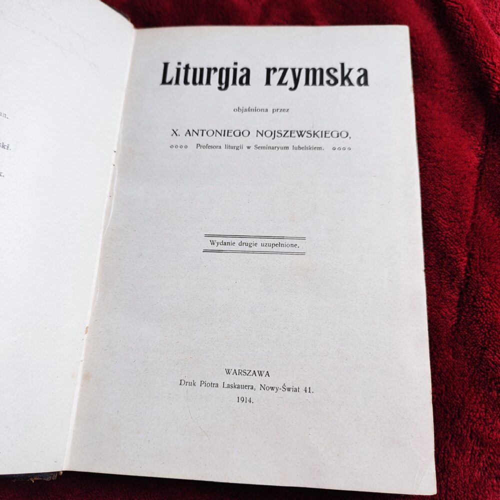 x. Antoni Nojszewski, "Liturgia Rzymska" (wyd. II) [1914] [z dedykacją]