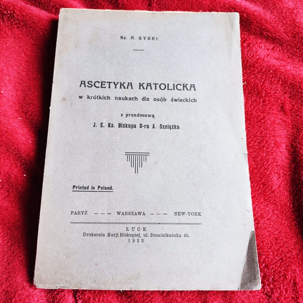 Ks. A. Syski, "Ascetyka katolicka w krótkich naukach dla osób świeckich" [1933]