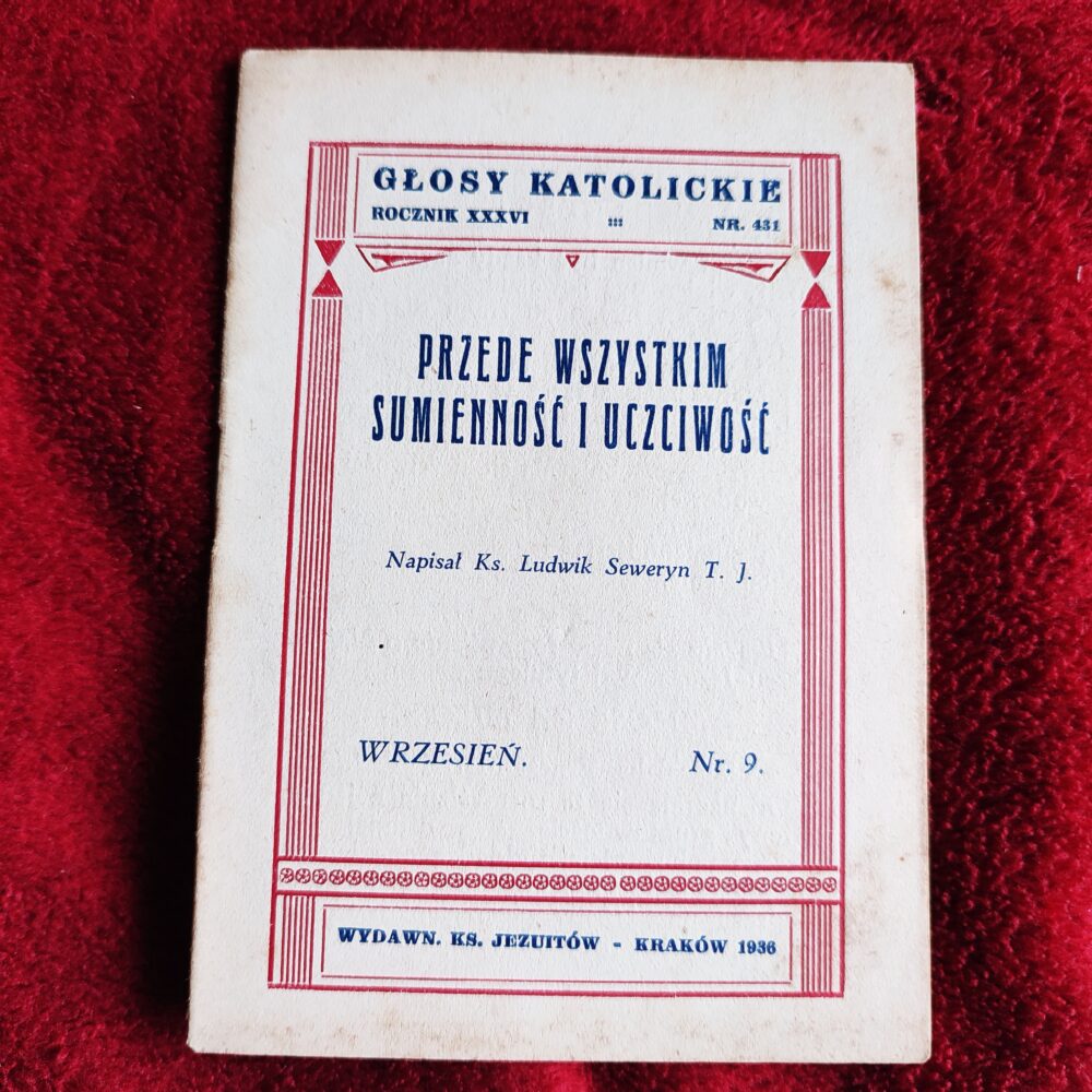 Ks. Ludwik Seweryn T. J., "Przede wszystkim sumienność i uczciwość" [1936]