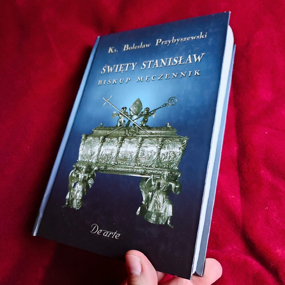 Ks. Bolesław Przybyszewski et al., "Święty Stanisław. Biskup Męczennik" [2005]