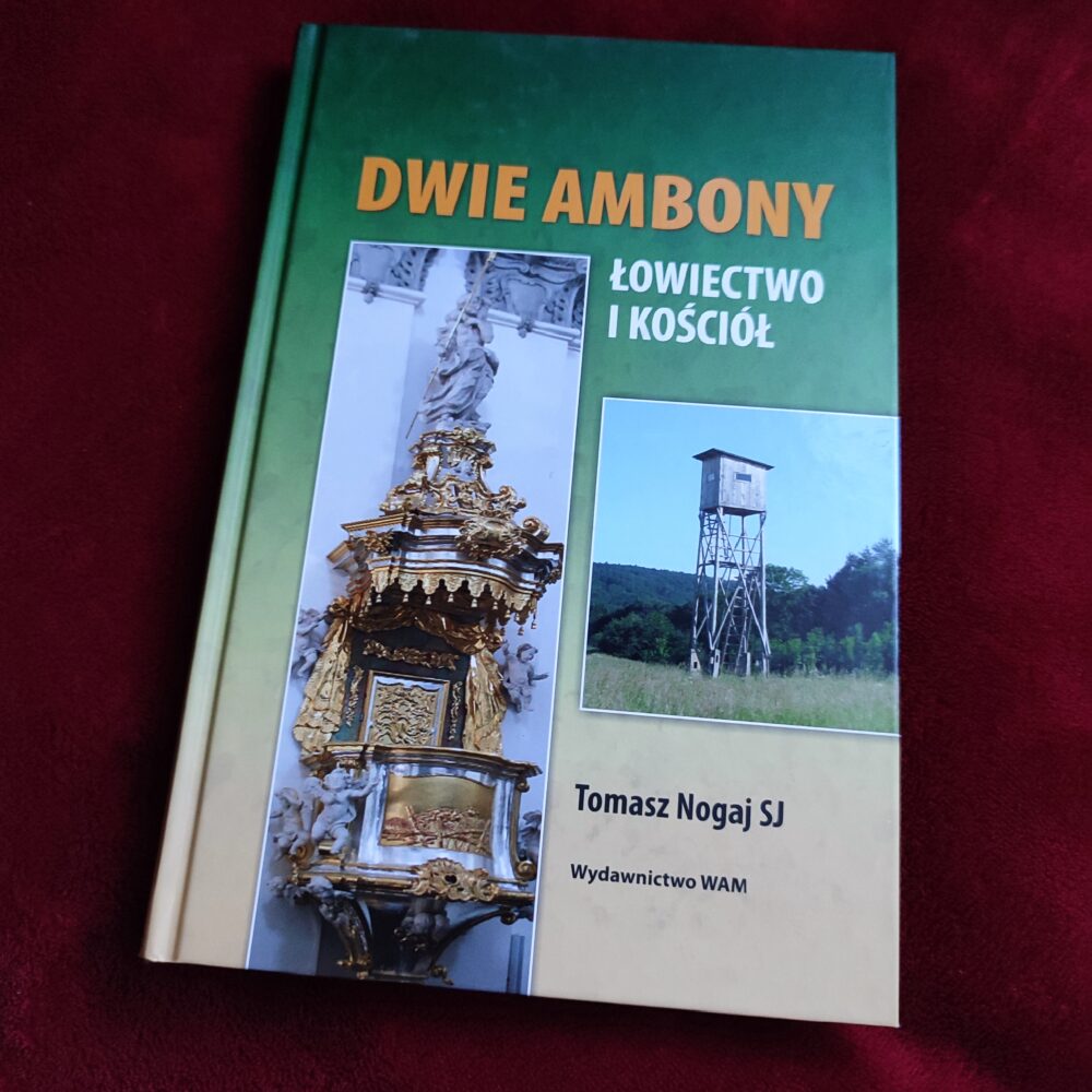 Tomasz Nogaj SJ, "Dwie ambony. Łowiectwo i Kościół: czyli o słowach i o tym co łączy myśliwstwo [sic] i Kościół katolicki w Polsce w historii, kulturze, języku i ceremoniach" [2013]