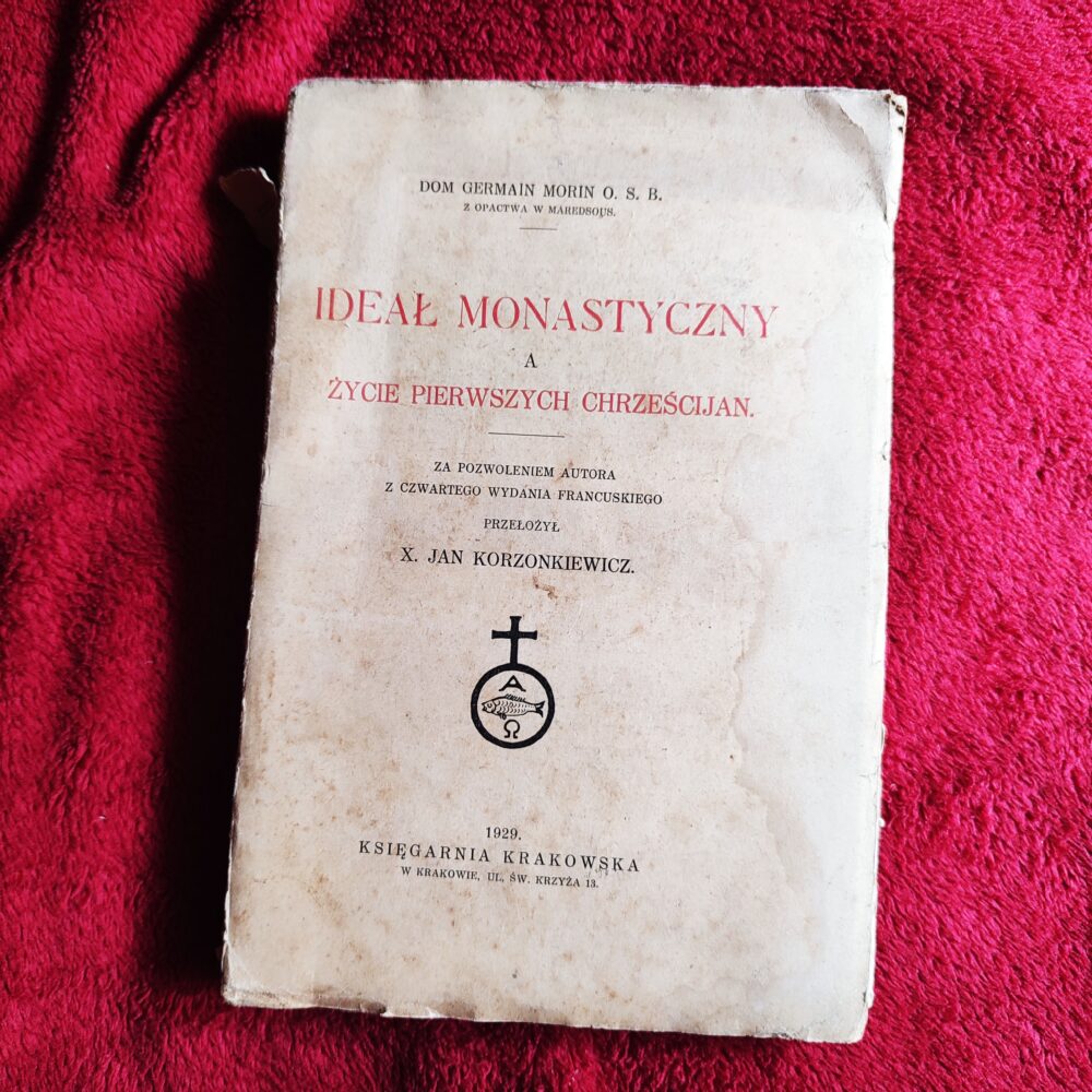 Dom Germain Morin O. S. B., "Ideał monastyczny a życie pierwszych chrześcijan" [1929]