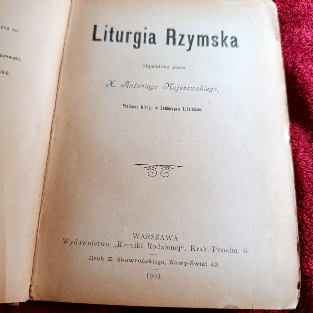 x. Antoni Nojszewski, "Liturgia Rzymska" [1903]