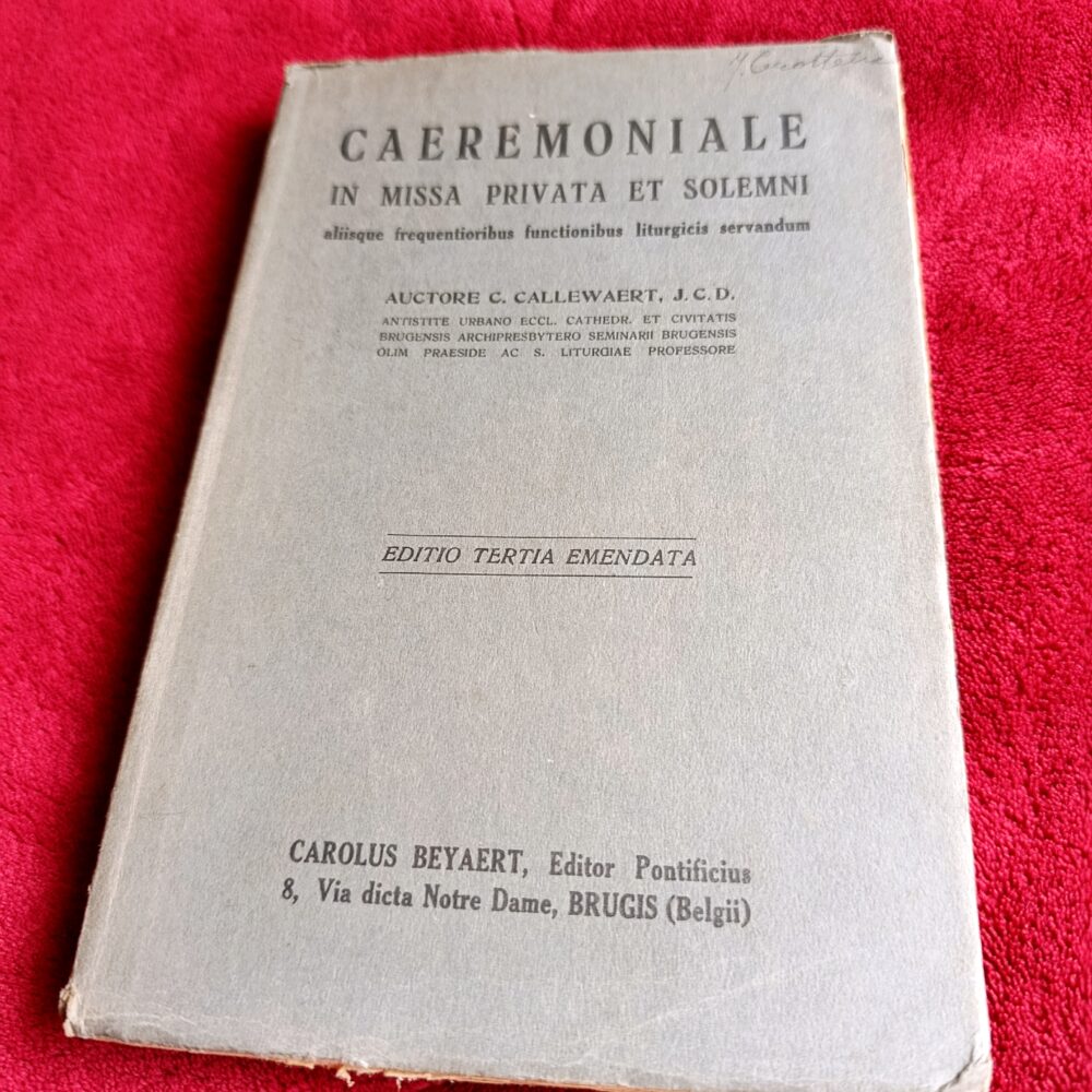 C. Callewaert J. C. D., "Caeremoniale in Missa Privata et Solemni aliisque frequentioribus functionibus liturgicis servandum" [1934] (2)
