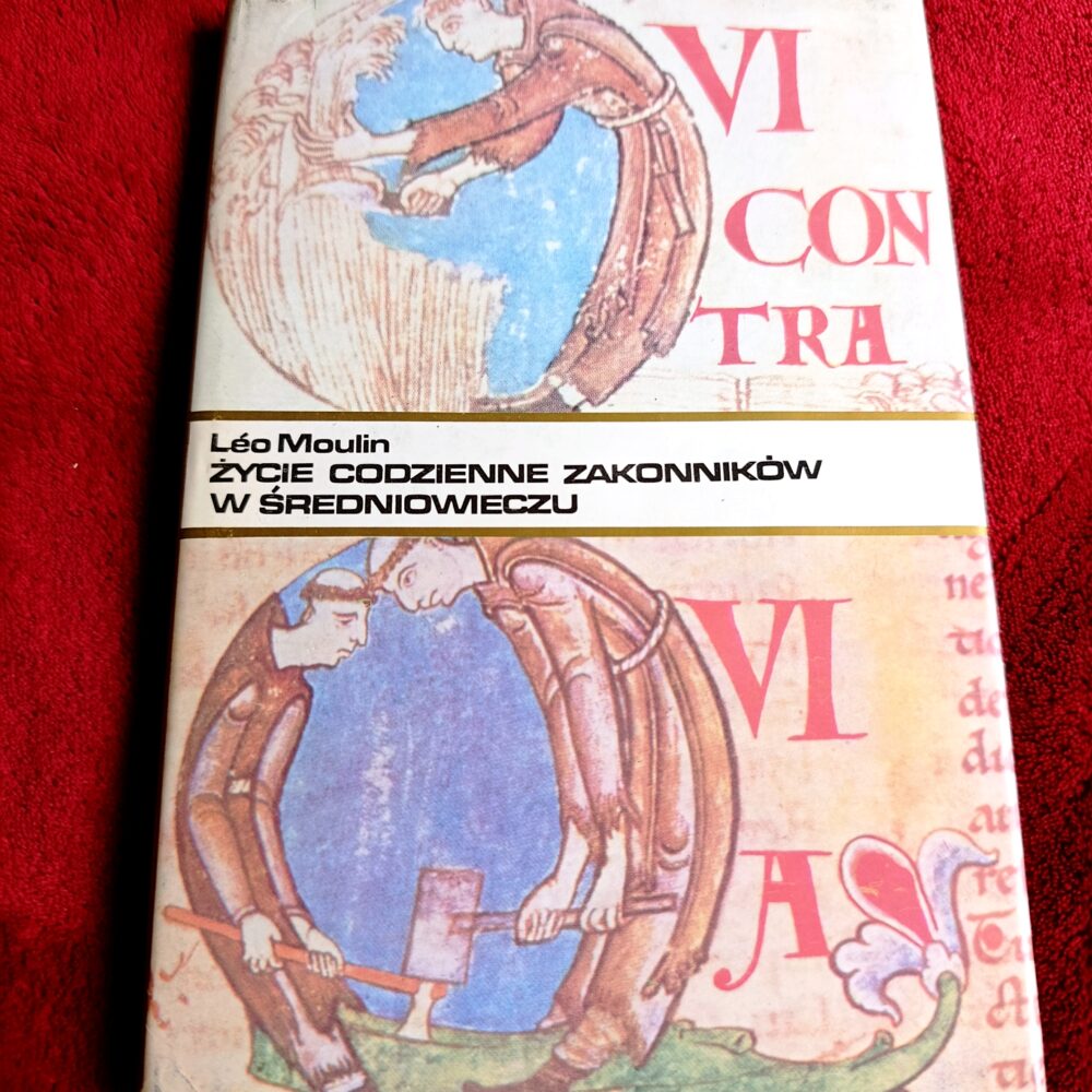 Léo Moulin, "Życie codzienne zakonników w średniowieczu" [1986]