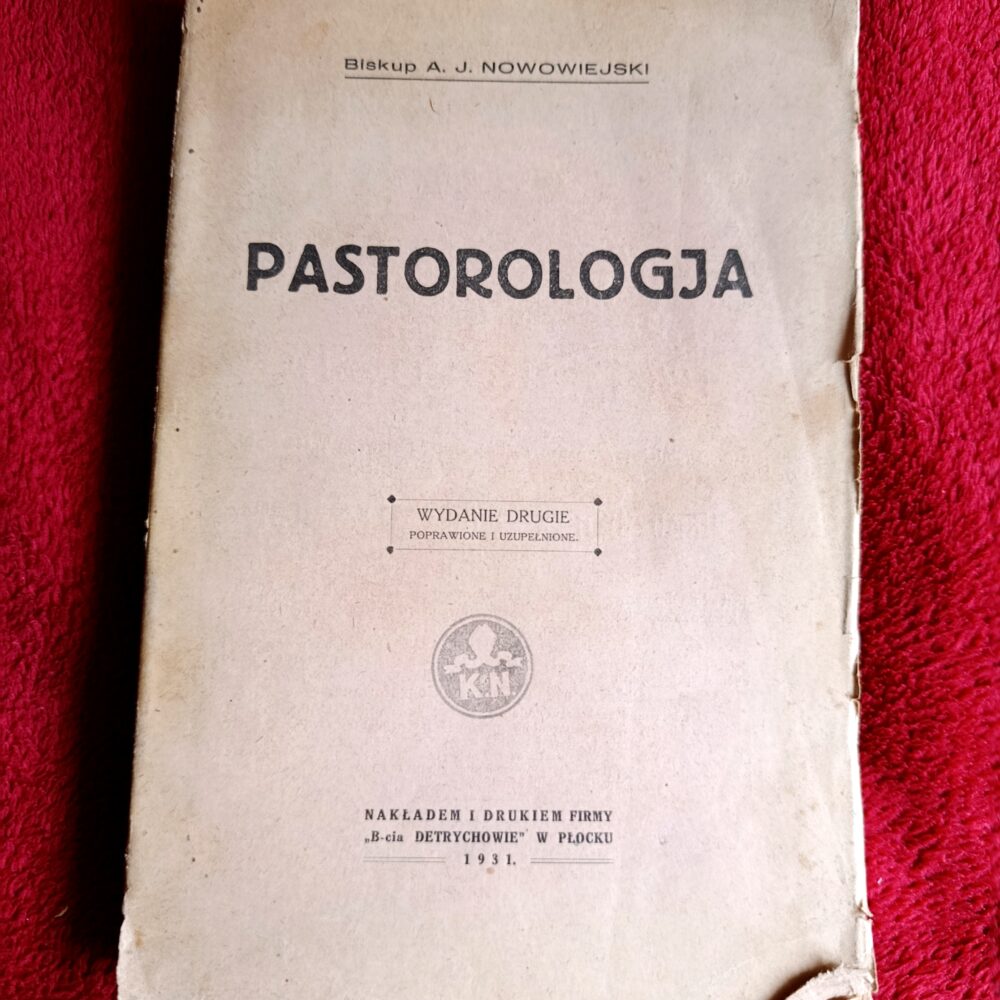 Biskup A. J. Nowowiejski, "Pastorologja" [1931]