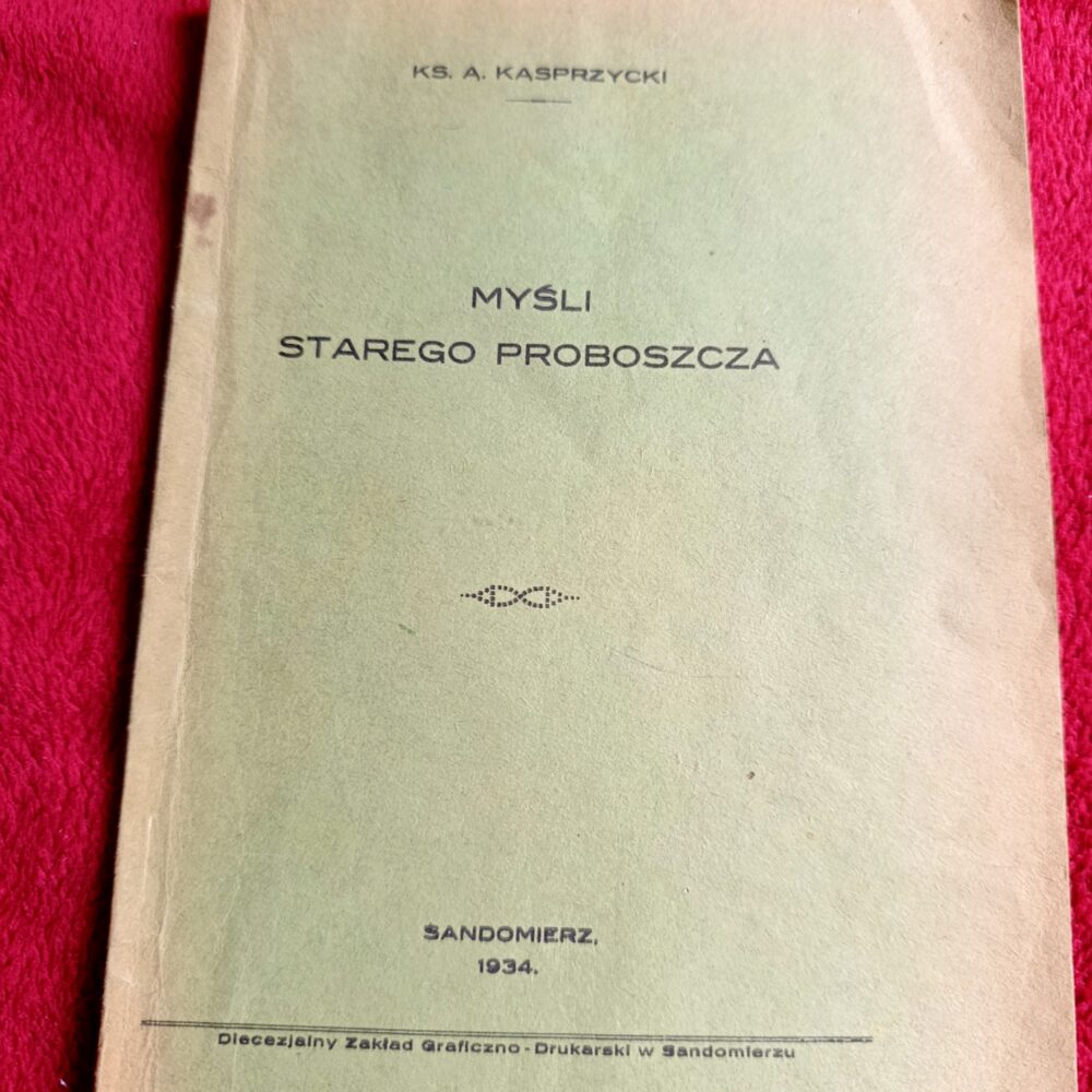 Ks. A. Kasprzycki, "Myśli starego proboszcza" [1934]
