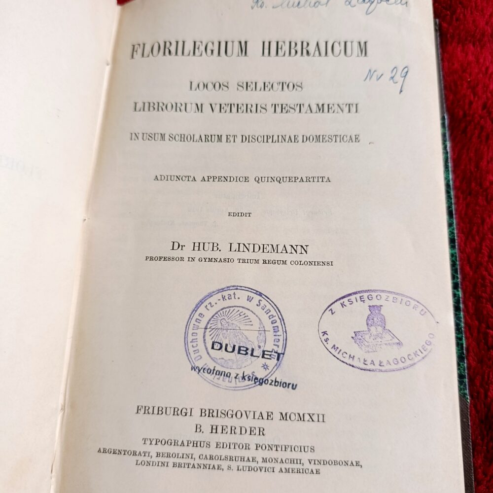 Dr Hub. Lindemann, "Florilegium Hebraicum. Locos selectos librorum Veteris Testamenti in usum scholarum et disciplinae domesticae" [1912] + "Florilegii Hebraici Lexicon" [1914]
