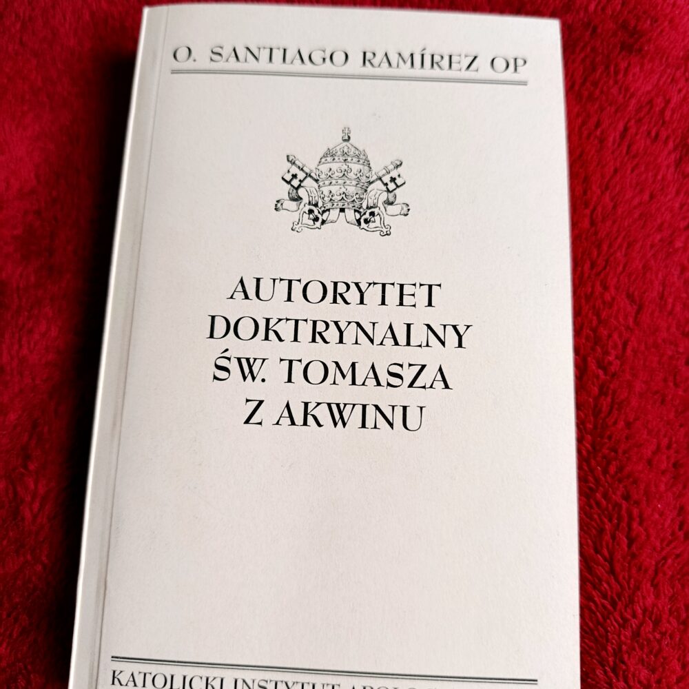 O. Santiago Ramirez OP, "Autorytet doktrynalny św. Tomasza z Akwinu" [2014]