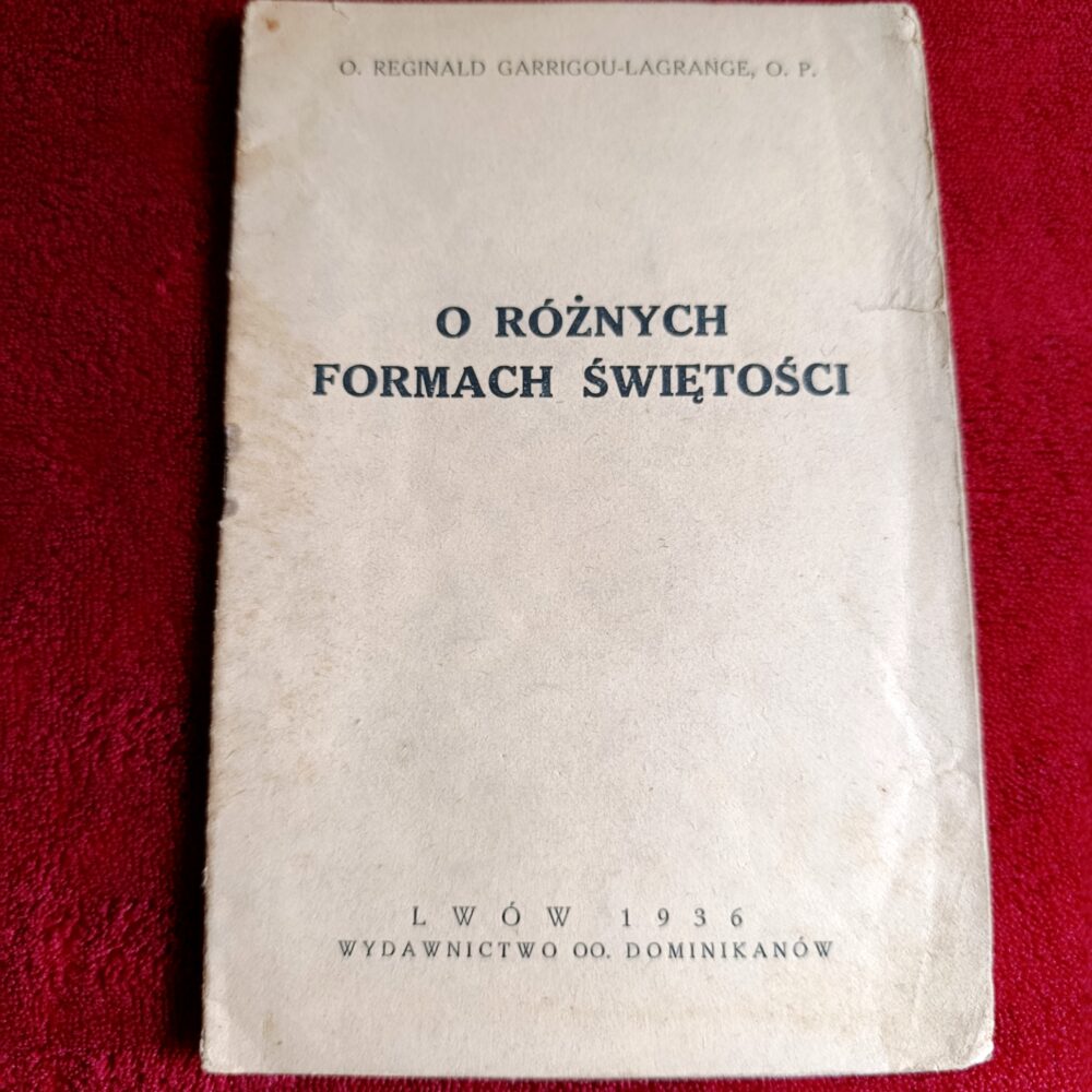 O. Reginald Garrigou-Lagrange, O.P., "O różnych formach świętości" [1936]
