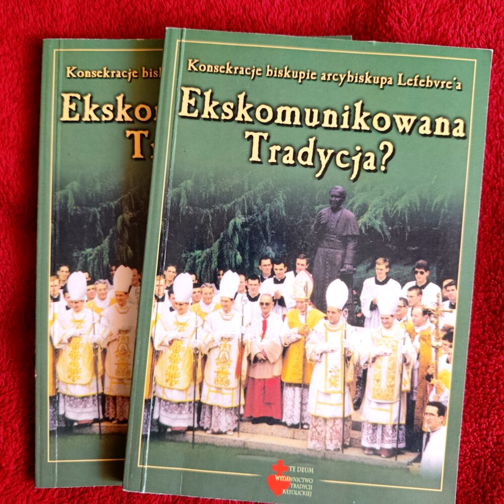 Ekskomunikowana Tradycja? Konsekracje biskupie arcybiskupa Lefebvre'a [2003] (2)
