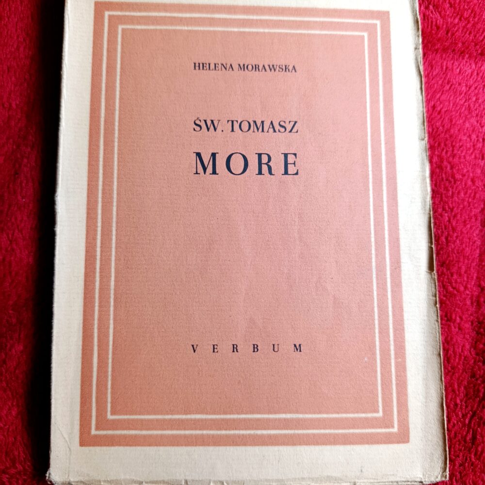 Helena Morawska, "Św. Tomasz More 1478-1535" [1947]