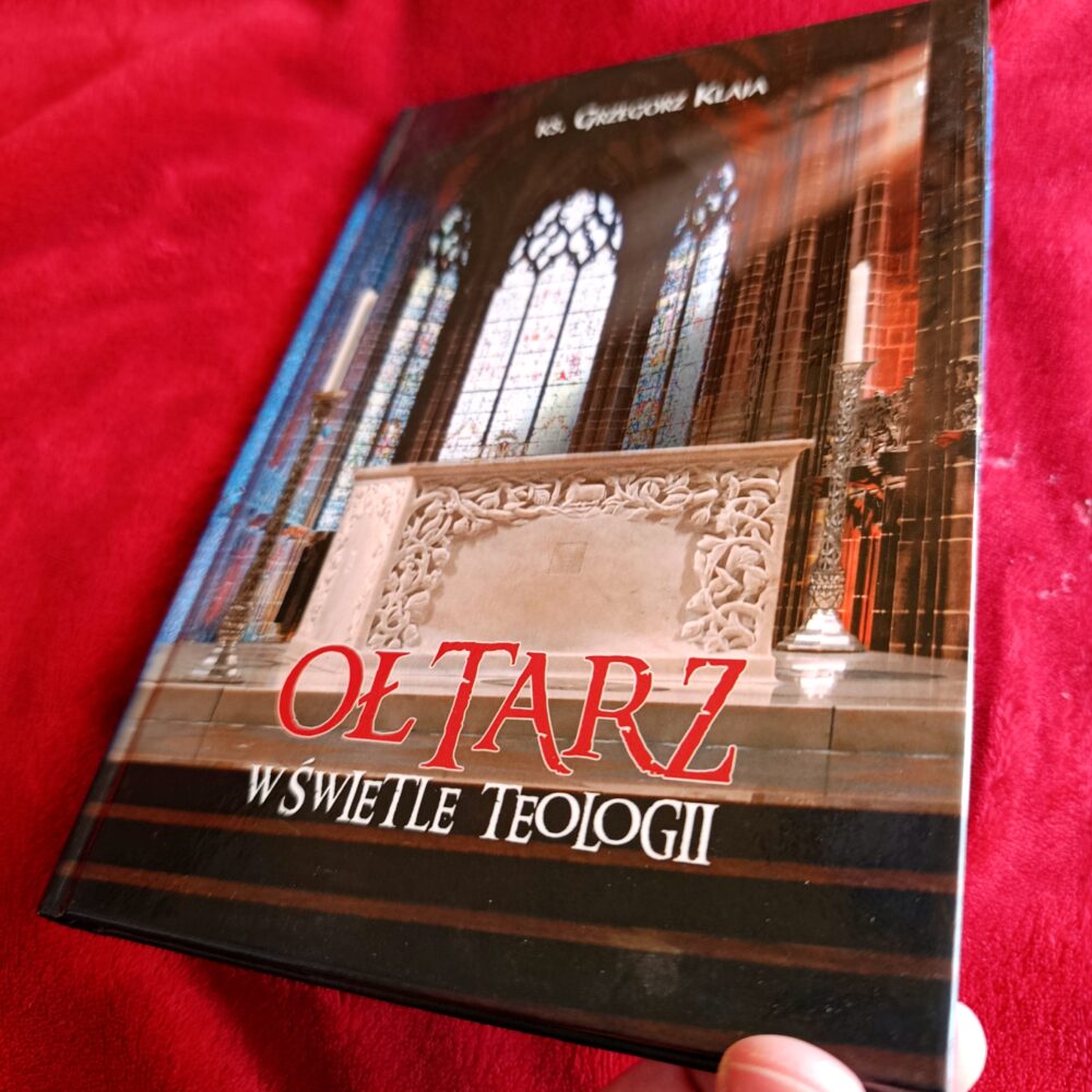 Ks. Grzegorz Klaja, "Ołtarz w świetle teologii" [2008] (5)