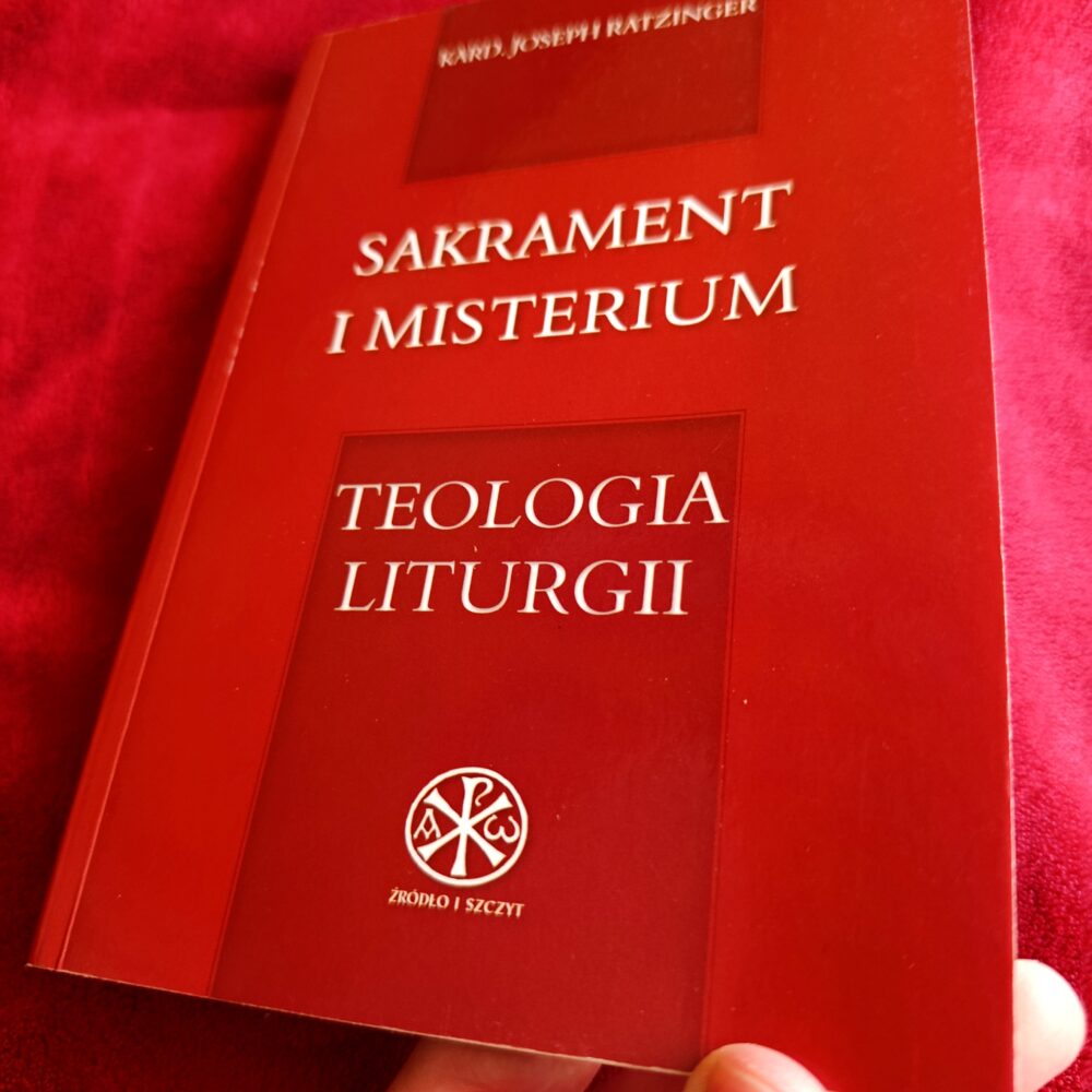 Kard. Joseph Ratzinger, "Sakrament i misterium. Teologia liturgii" [2011] (2)