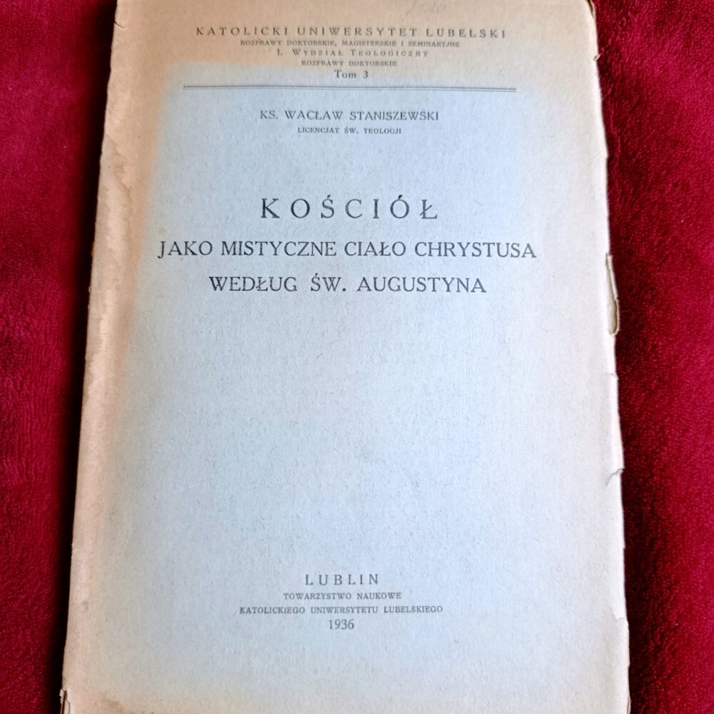 Ks. Wacław Staniszewski, "Kościół jako Mistyczne Ciało Chrystusa według św. Augustyna" [1936]