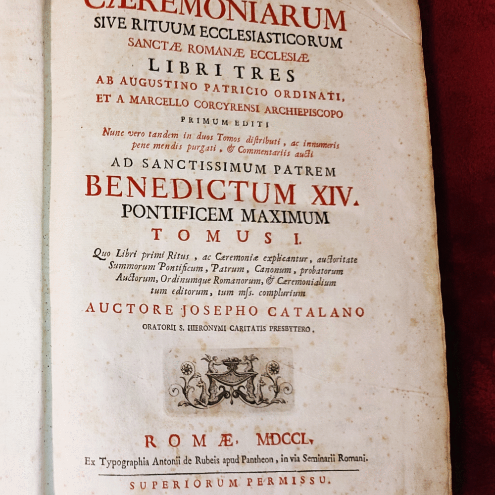 Josephus Catalanus, "Sacrarum Caeremoniarum sive Rituum Ecclesiasticorum Sanctae Romanae Ecclesiae libri tres" (t. I) [1750] [STARODRUK]