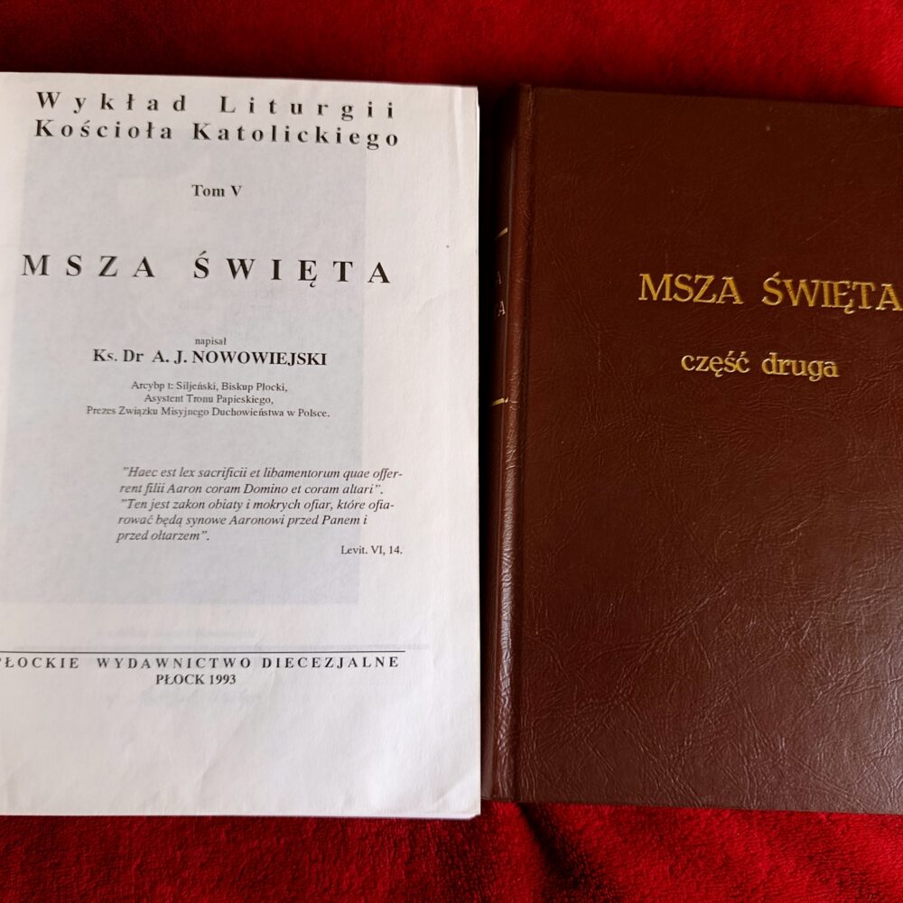 Abp Antoni J. Nowowiejski, "Msza święta" (2 tomy) ("Wykład Liturgii Kościoła Katolickiego", t. V) [1993] (2)