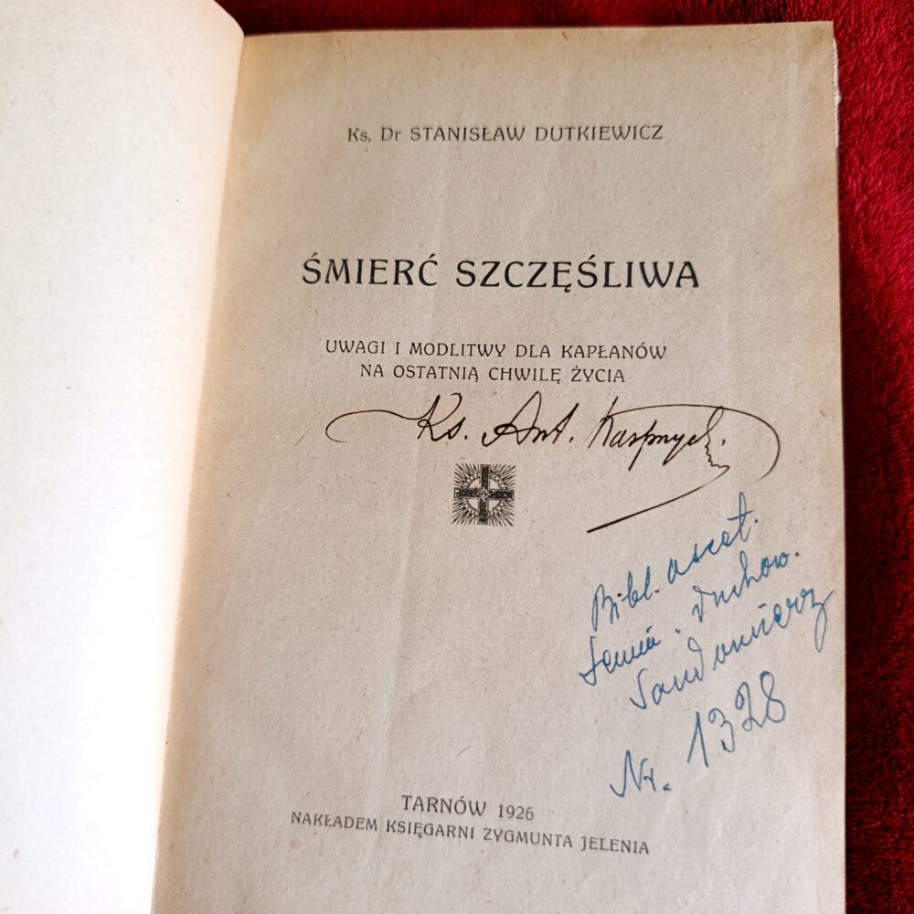 Ks. Dr Stanisław Dutkiewicz, "Śmierć szczęśliwa. Uwagi i modlitwy dla kapłanów na ostatnią chwilę życia" [1926]