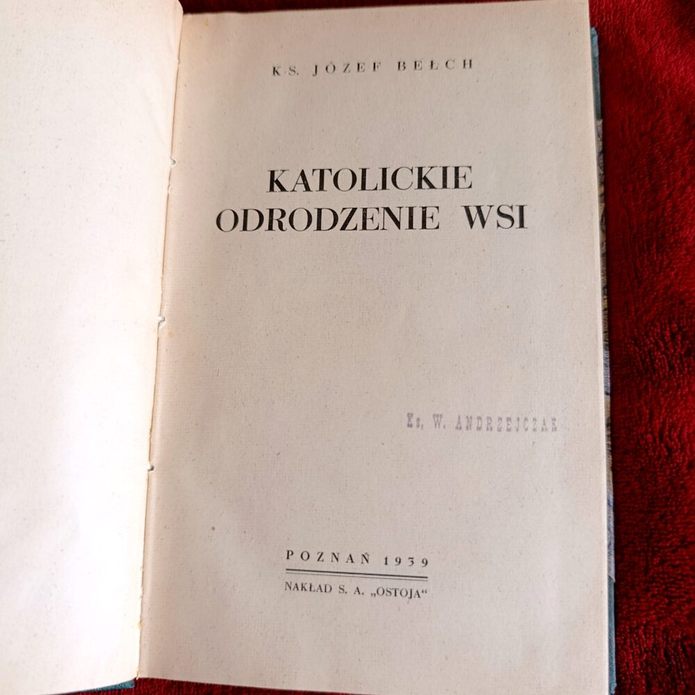 Ks. Józef Bełch, "Katolickie odrodzenie wsi" [1939]