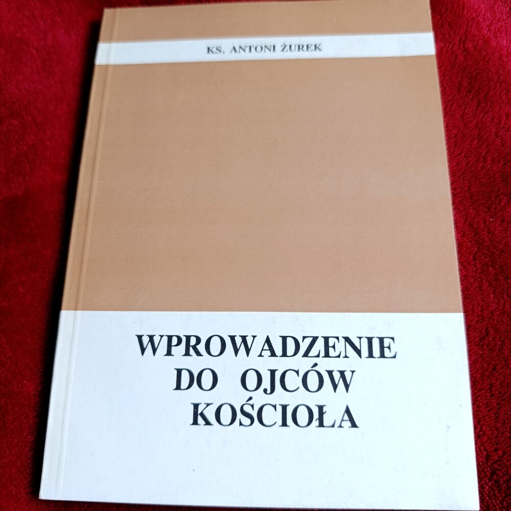 Ks. Antoni Żurek, "Wprowadzenie do Ojców Kościoła" [1993] (2)