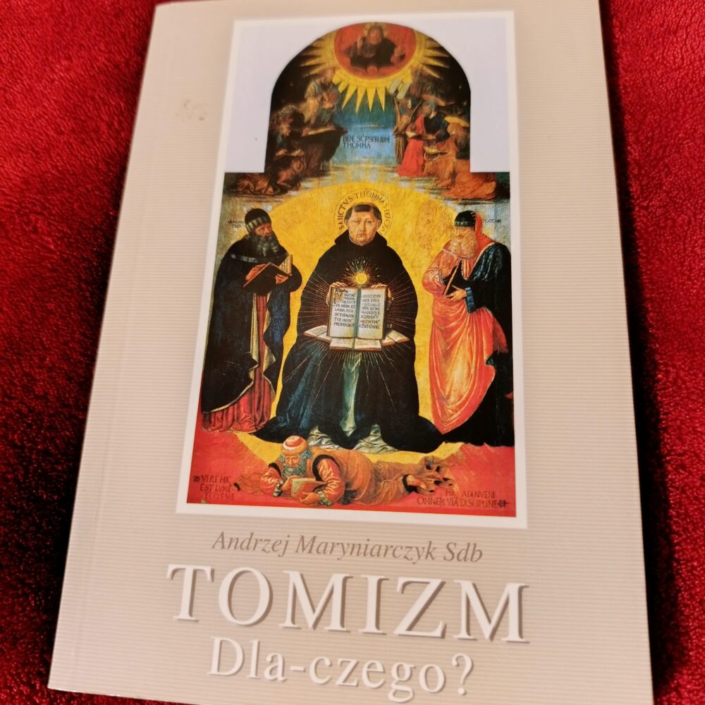 Andrzej Maryniarczyk SDB, "Tomizm. Dla-czego?" [2001]