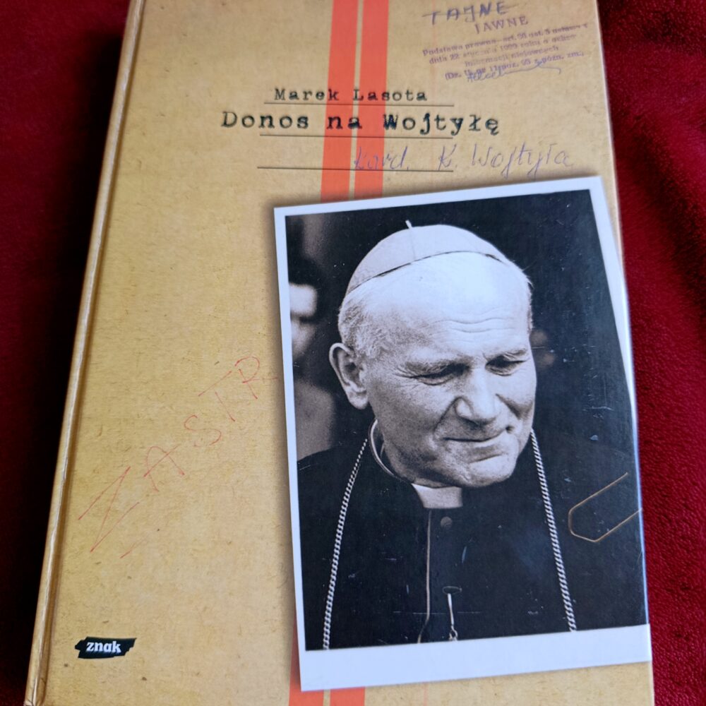 Marek Lasota, "Donos na Wojtyłę. Karol Wojtyła w teczkach bezpieki" [2006]