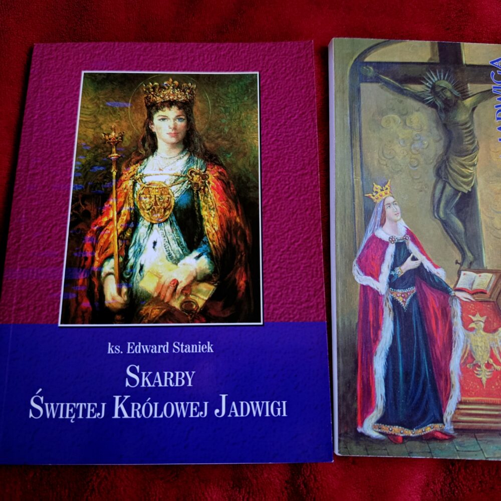 O. Paweł Sczaniecki OSB, "Królowa Polski Święta Jadwiga" [1997] + ks. Edward Staniek, "Skarby Świętej Królowej Jadwigi" [2006]