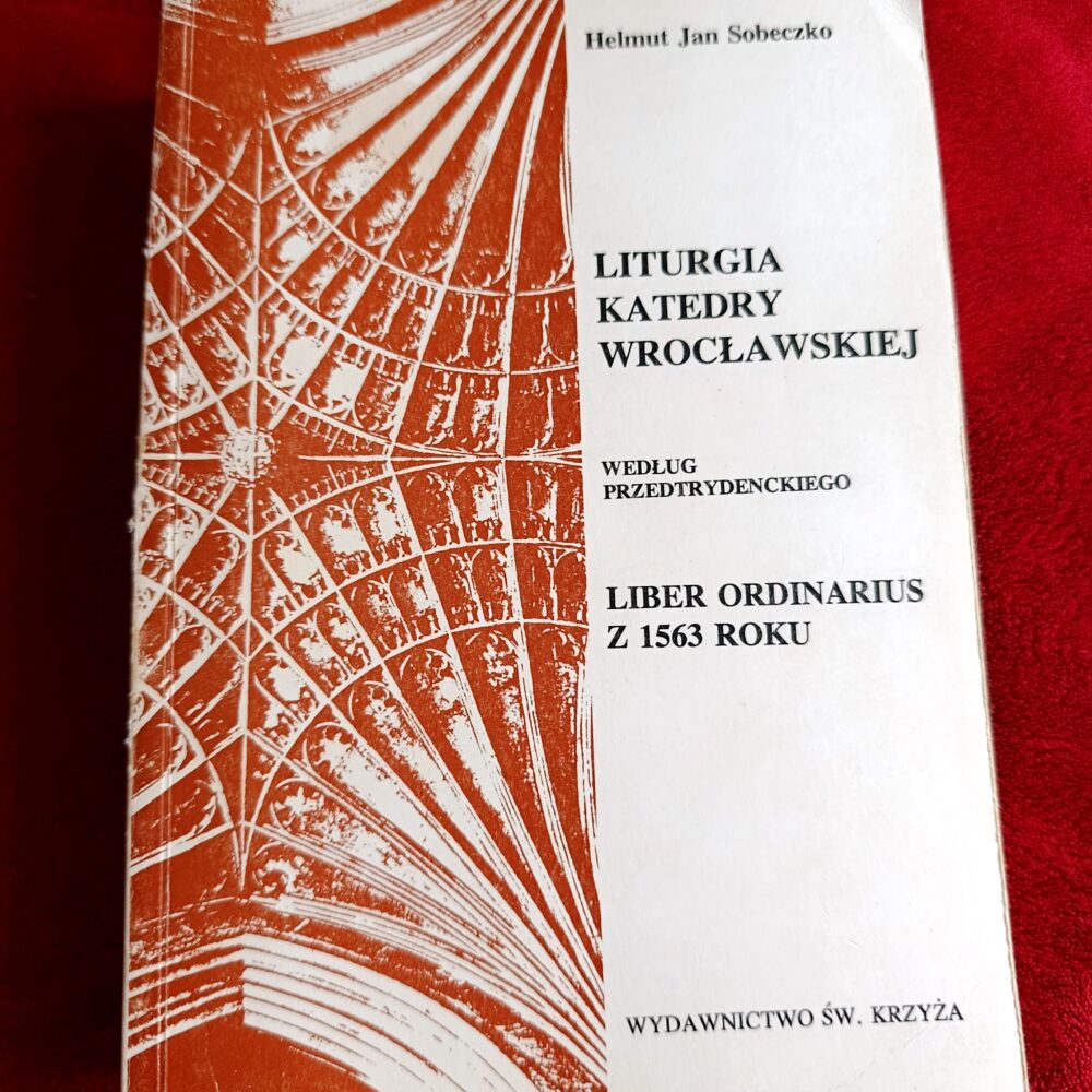 Helmut Jan Sobeczko, "Liturgia katedry wrocławskiej według przedtrydenckiego Liber Ordinarius z 1563 roku" [1993] (2)