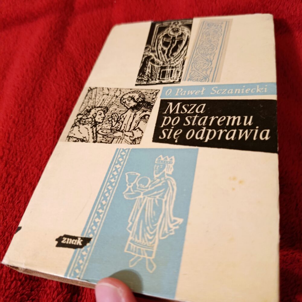 Ojciec Paweł Sczaniecki, "Msza po staremu się odprawia" [1967] (3)