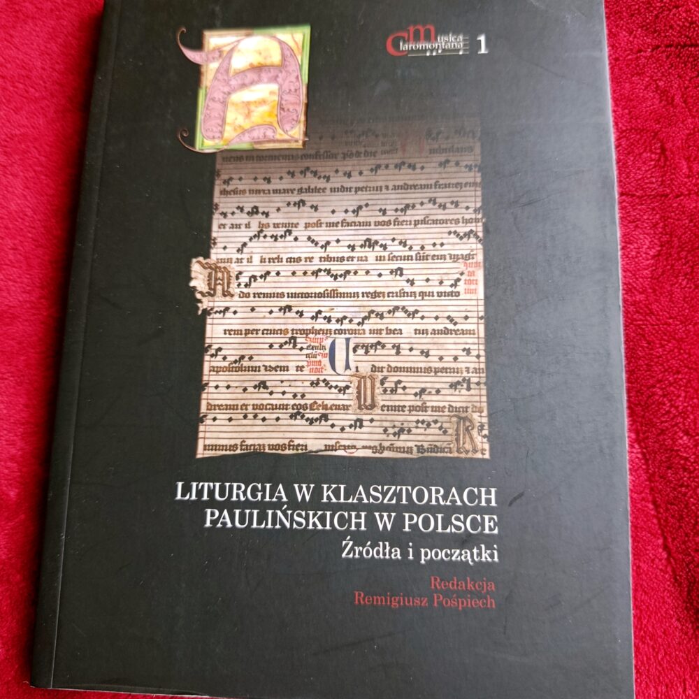 Remigiusz Pośpiech (red.), "Liturgia w klasztorach paulińskich w Polsce. Źródła i początki" [2012] (2)