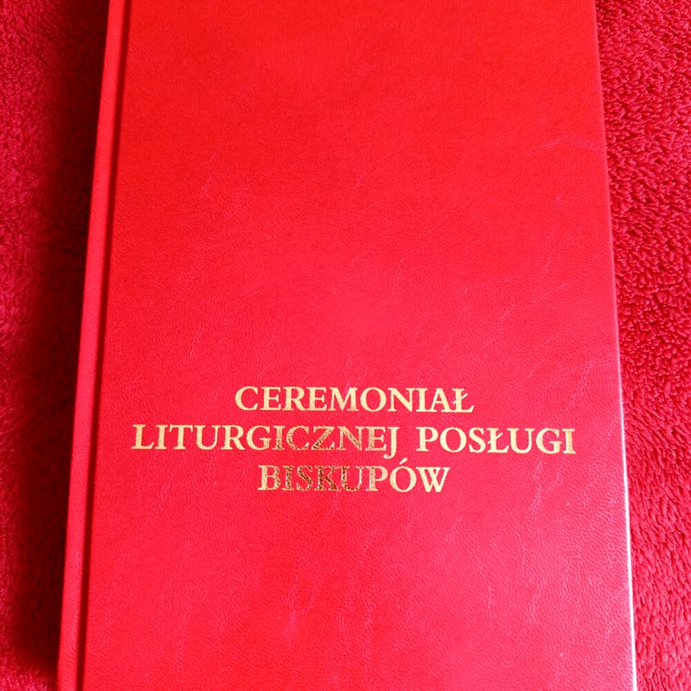 Ceremoniał Liturgicznej Posługi Biskupów (...) dostosowany do zwyczajów diecezji polskich [2013]