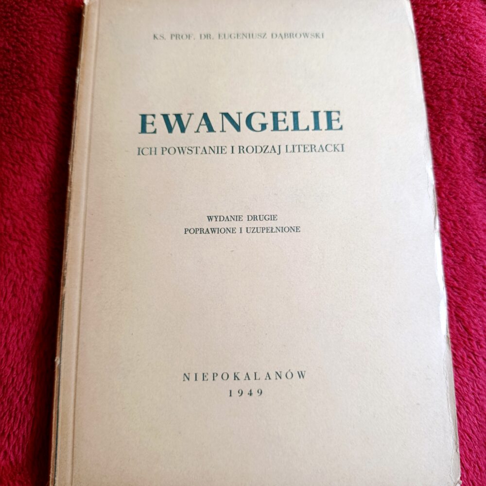 Ks. prof. dr. Eugeniusz Dąbrowski, "Ewangelie. Ich powstanie i rodzaj literacki" [1949]